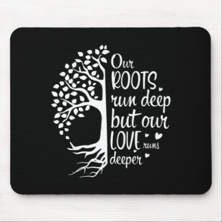 Family reunion vibes roots run deep love runs mouse pad