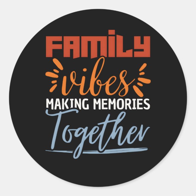 Family S Making Memories Together Family Reunion 2 Classic Round Sticker (Front)
