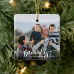 Family Script Calligraphy Photo Christmas Ceramic Ornament<br><div class="desc">This beautiful Christmas tree ornament features the word "family" is a modern script calligraphy over top of the photo. Personalise this ornament with your family name and year. Photography © Storytree Studios,  Stanford,  CA</div>