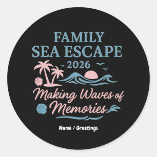 Family Sea Escape 2026 Making Waves of Memories Classic Round Sticker