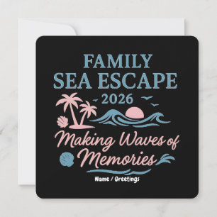 Family Sea Escape 2026 Making Waves of Memories  Invitation