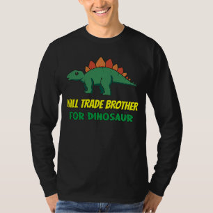 Family Siblings Love Sister Trade Brother For Dino T-Shirt