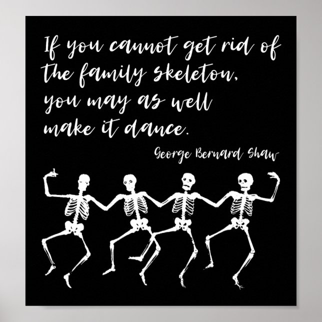 Family Skeleton, Shaw Quote Poster (Front)