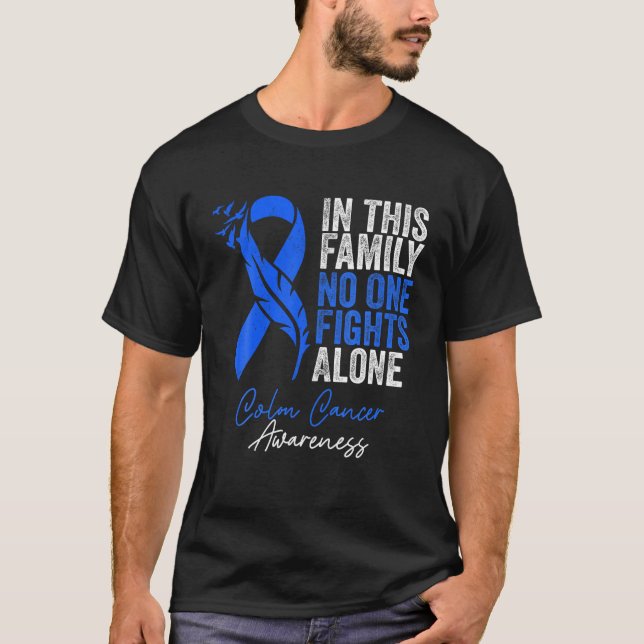 Family Support Colourectal Colonoscopy Colon Cance T-Shirt (Front)