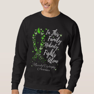Family Support Muscular Dystrophy Awareness Sweatshirt