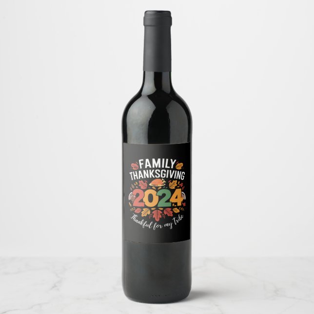 Family Thanksgiving 2024 Thankful For My Tribe  Wine Label (Front)