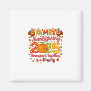 Family Thanksgiving 2025 Time Spent Together Is A Magnet