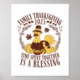 Family Thanksgiving 2025 Time Spent Together Is A  Poster