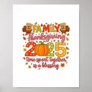 Family Thanksgiving 2025 Time Spent Together Is A  Poster