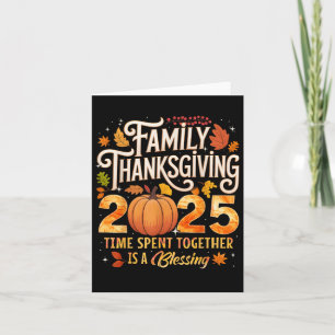 Family Thanksgiving 2025 Time Spent Together Is Bl Card