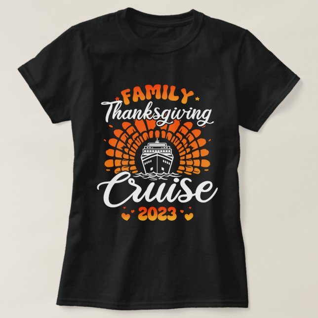 Family Thanksgiving Cruise 2023 Funny Cruise Ship  T-Shirt (Design Front)