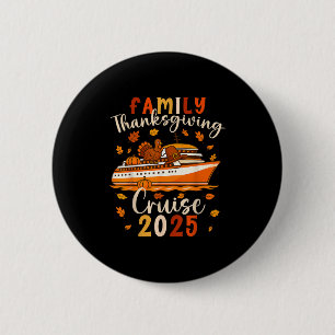 Family Thanksgiving Cruise 2025 Fun Holiday Vacati 6 Cm Round Badge