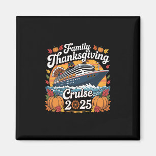 Family Thanksgiving Cruise 2025 Vacation Trip Ship Magnet