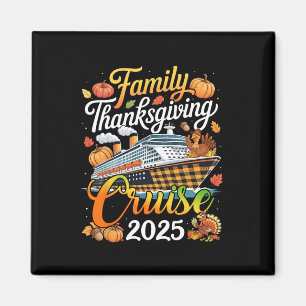 Family Thanksgiving Cruise 2025 Vacation Turkey Pu Magnet