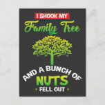 Family tree - funny family saying postcard<br><div class="desc">I shook my family tree and some nuts fell out. It's quite normal that you don't like everyone in the family the same. A funny gift idea. Funny family saying.</div>