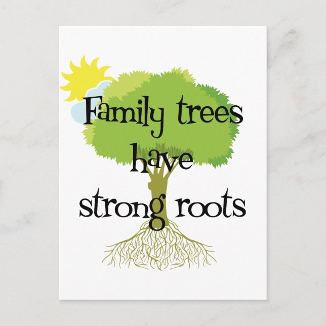Family Trees Have Strong Roots Postcard (Front)