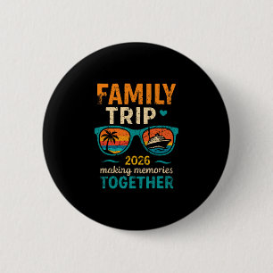 Family Trip Cruise Vacation 2026 Making Memories T 6 Cm Round Badge