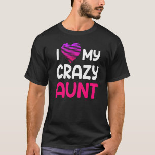 Family uncle auntie I love my crazy aunt  1 T-Shirt