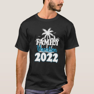 Family Vacation 2022 Beach Summer Vacation Family  T-Shirt