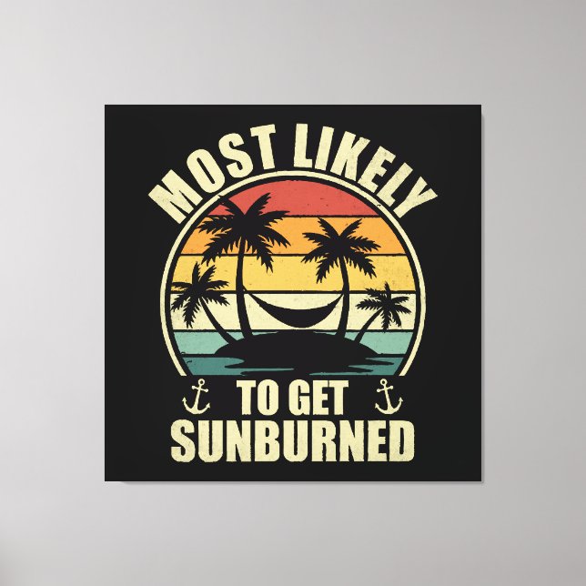Family Vacation 2024 Most Likely To Get Sunburned Canvas Print (Front)