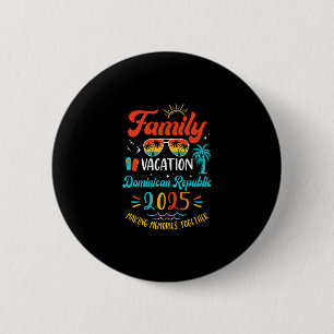 Family Vacation 2025 Dominican Republic Matching S 6 Cm Round Badge