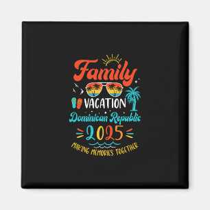 Family Vacation 2025 Dominican Republic Matching S Magnet