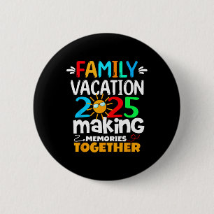Family Vacation 2025 Funny Trip Making Memories Ma 6 Cm Round Badge