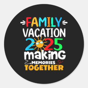 Family Vacation 2025 Funny Trip Making Memories Ma Classic Round Sticker