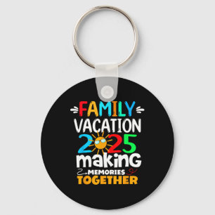 Family Vacation 2025 Funny Trip Making Memories Ma Key Ring