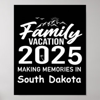Family Vacation 2025 Making Memories South Dakota  Poster