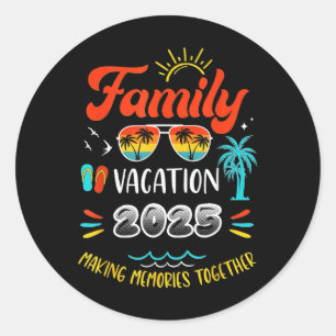 Family Vacation 2025 Making Memories Together  Classic Round Sticker