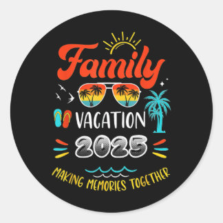 Family Vacation 2025 Making Memories Together  Classic Round Sticker