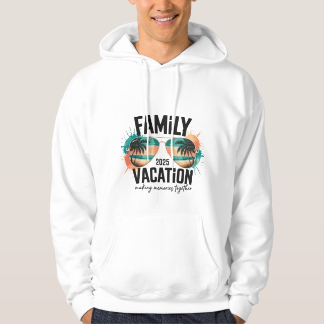 Family Vacation 2025, making memories together Hoodie (Front)