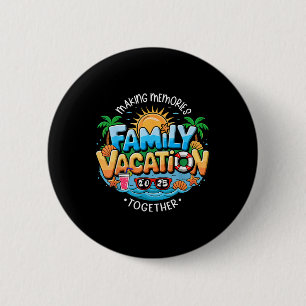 Family Vacation 2025 Making Memories Together Summ 6 Cm Round Badge