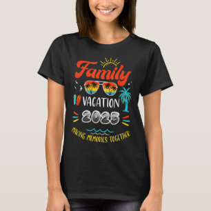 Family Vacation 2025 Making Memories Together T-Shirt