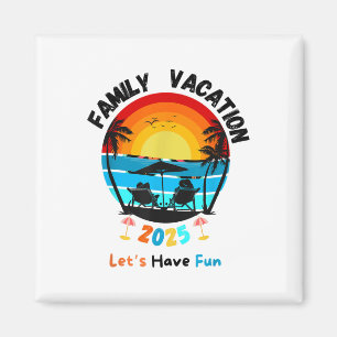 Family Vacation 2025 Matching Summer Lets Have Fun Magnet