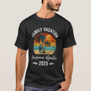 Family Vacation 2025 Vintage Dominican Republic Su T-Shirt