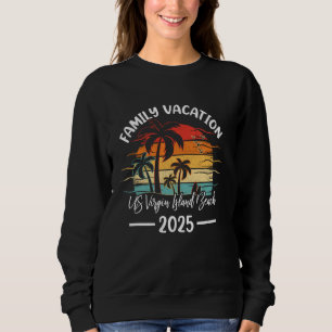 Family Vacation 2025 Vintage US Virgin Island Sweatshirt