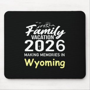 Family Vacation 2026 Making Memories Wyoming Summe Mouse Pad