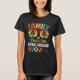 Family Vacation 2026 Matching Group Kona Hawaii Be T-Shirt