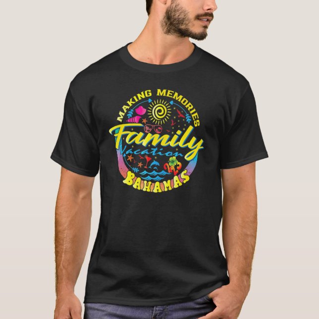 Family Vacation Bahamas Making Memories Family Vac T-Shirt (Front)