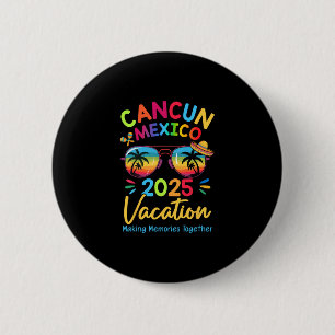 Family Vacation Cancunn Mexico 2025 Making Memorie 6 Cm Round Badge