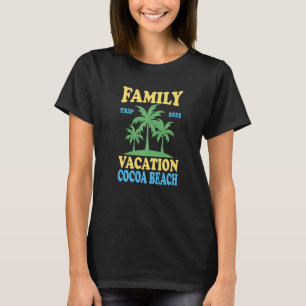 Family Vacation Cocoa Beach 2023 T-Shirt