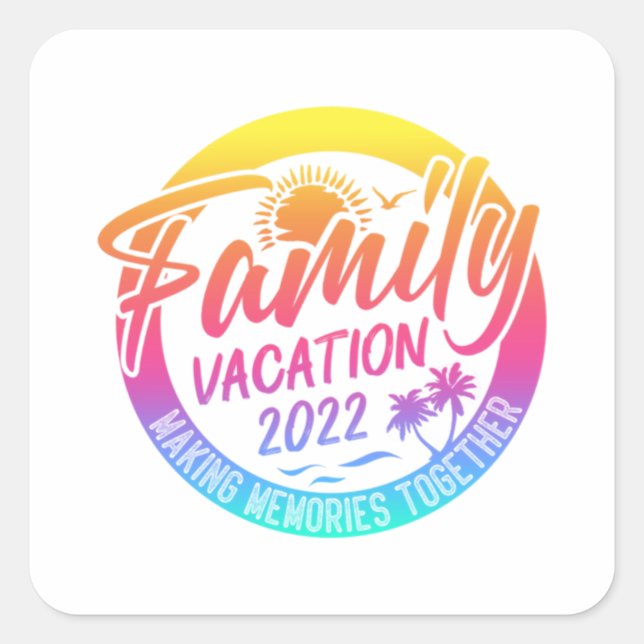 Family Vacation Making Memories Together Classic  Square Sticker (Front)