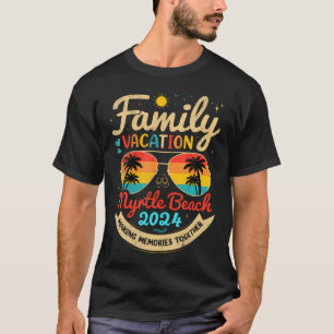 Family Vacation Myrtle Beach 2024 Making Memories  T-Shirt