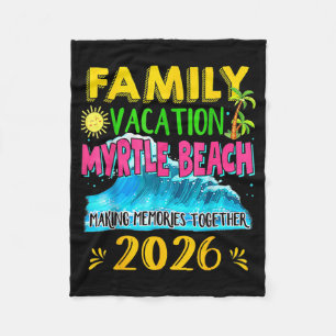 Family Vacation Myrtle Beach 2026 Holiday Summer Fleece Blanket