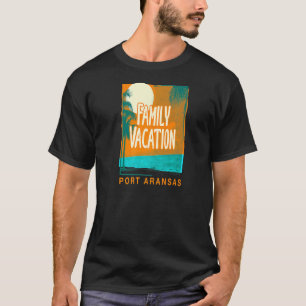 Family Vacation Port Aransas Beach Texas Beach Bum T-Shirt