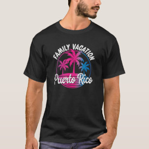 Family Vacation Puerto Rico T-Shirt