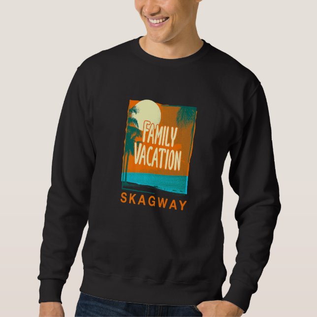 Family Vacation Skagway Beach Alaska Beach Bum Tou Sweatshirt (Front)
