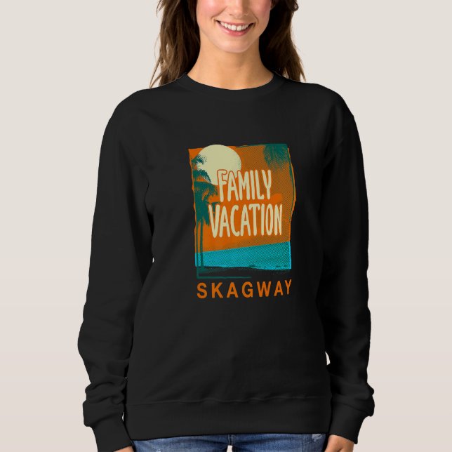 Family Vacation Skagway Beach Alaska Beach Bum Tou Sweatshirt (Front)